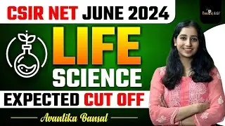 CSIR NET JUNE 2024 Expected Cut off I Life Science Cut off I CSIR NET JUNE 2024