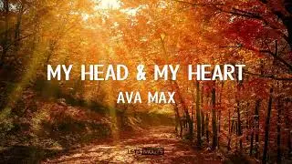 Ava Max - My Head & My Heart (Lyrics)