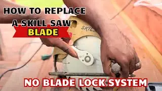 How to replace a Skill Saw blade, when there is no blade lock system.