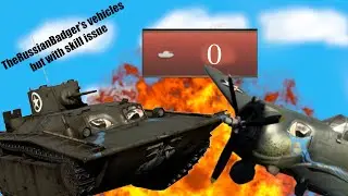 Therussianbadger's new vehicles but we are terrible at War Thunder