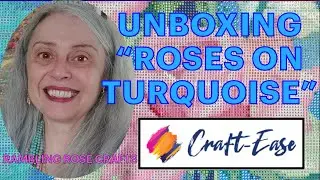 Unboxing "Roses on Turquoise" by Marla Gill from Craft-Ease™ (859)