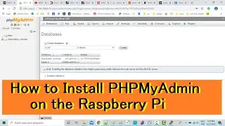 Raspberry Pi - How to Install PHPMyAdmin on the Raspberry Pi - RaspSeries - Episode #06
