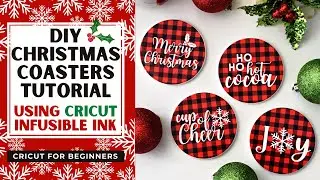 EASY CHRISTMAS COASTERS WITH CRICUT | INFUSIBLE INK TUTORIAL | CRICUT FOR BEGINNERS
