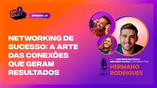 015- NETWORKING DE SUCESSO: A ARTE DAS CONEXÕES QUE GERAM RESULTADOS COM HERMANO RODRIGUES | QR CAST
