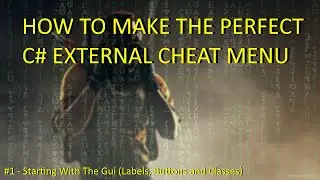 HOW TO MAKE THE PERFECT CHEAT UI IN C# - EP1