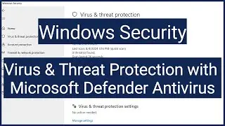 Windows Security: Virus & Threat Protection with Microsoft Defender Antivirus | Real-time Protection