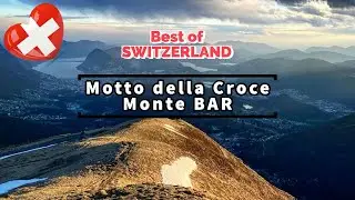 Best of SWITZERLAND | Motto della CROCE - Monte BAR