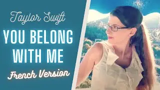 Taylor Swift - You belong with me en français (cover)