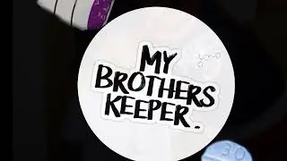 My Brothers Keeper
