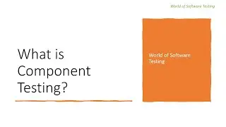 What is component Testing | Software Testing