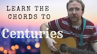 Learn the chords to Centuries by Fall Out Boy