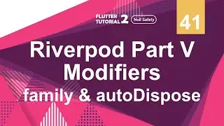 [NullSafety] FLUTTER 2 - 41. Riverpod Part 5 | Modifiers family & autoDispose
