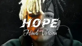 XXXTentacion - Hope ( Hindi Version )