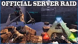 Ark Survival Evolved: Official Server Raid Footage