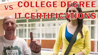 COLLEGE DEGREE vs CERTIFICATION in IT CAREER QUESTIONS