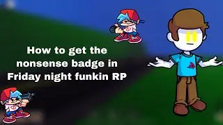 How to get the new Nonsense badge in Friday night funkin RP
