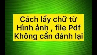 Cách lấy chữ trên hình ảnh và file pdf không cần đánh chữ lại