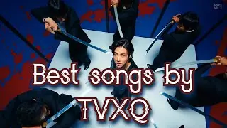 TOP 52 songs by TVXQ/DBSK (Updated video link in description) [January 2021]