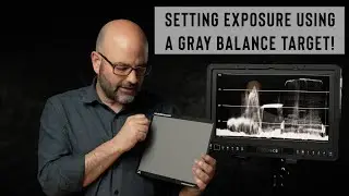 SETTING CORRECT EXPOSURE USING A GRAY BALANCE TARGET! (EP.196)