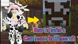 How to build a cow house in Minecraft