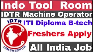 IDTR Machine Operator Recruitment 2021 | Indo Danish Tool Room Recruitment  | ITI Diploma B-tech