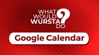 What Would Wursta do?: Google Calendar