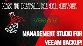🚀How to  Install MS SQL Server + Management Studio for Veeam Backup! 🔥