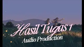 Hasil Tugas 1 Audio Production