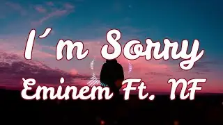 Eminem ft NF - I'm Sorry (Lyrics) HUD$ON