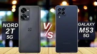 OnePlus Nord 2T 5G Vs Samsung Galaxy M53 5G