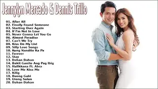 Jennylyn Mercado & Dennis Trillo Greatest Hits Nonstop OPM Tagalog Love Songs Of All Time