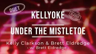 Kellyoke | Under the Mistletoe (with Brett Eldredge) (Kelly Clarkson)