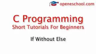 C Programming Basics - If Without Else