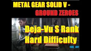 Metal Gear Solid V Ground Zeroes - Mission Deja-Vu S Rank Hard Difficulty