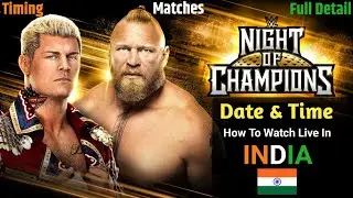 WWE Night Of Champions 2023 Date And Time In India | Night Of Champions Match Card