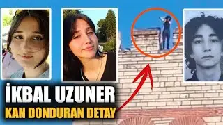 İKBAL UZUNER KAN DONDURAN DETAY ! - İkbal Uzuner Görüntüleri
