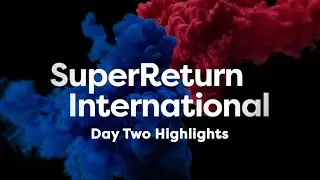 Day Two at SuperReturn International 2020: build your competitive edge with the perfect team