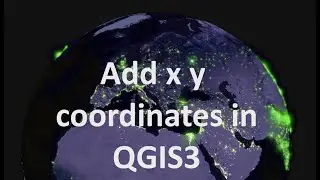 Add x y coordinates to attribute table in QGIS3 | burdGIS