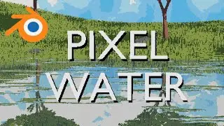 Making Water for Pixel Art in Blender Cycles