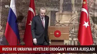 Ukrayna ve Rusya heyetleri karşısında Recep Tayyip Erdoğan'ın konuşması