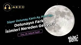 Süper Dolunay, Kanlı Ay, Mavi Ay… Dolunay’ın Farklı İsimleri Nereden Geliyor?