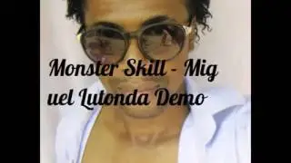 Monster Skill - Miguel Lutonda Demo