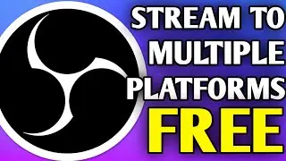 HOW TO STREAM TO MULTIPLE PLATFORMS WITH OBS | BEST FREE OBS PLUGINS