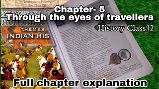 History Class 12 Chapter 5 Through the eyes of travellers| complete chapter| #ncert #cbse