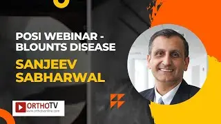 POSI Webinar - Blounts Disease - Sanjeev Sabharwal