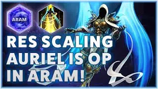 Auriel Resurrect - RES SCALING AURIEL IS OP IN ARAM!
