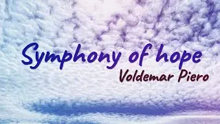 Voldemar Piero - Symphony of hope (Instrumental)