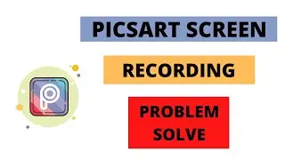 PICSART SCREEN RECORDING PROBLEM SOLVE || tech tramar