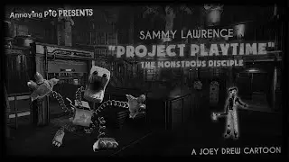 Annoying Pig 490: Sammy Lawrence in Project Playtime: The Monstrous Disciple