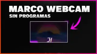 🍁COMO HACER UN MARCO PARA WEBCAM SIN PROGRAMAS | Fácil y Gratis 2024🍁